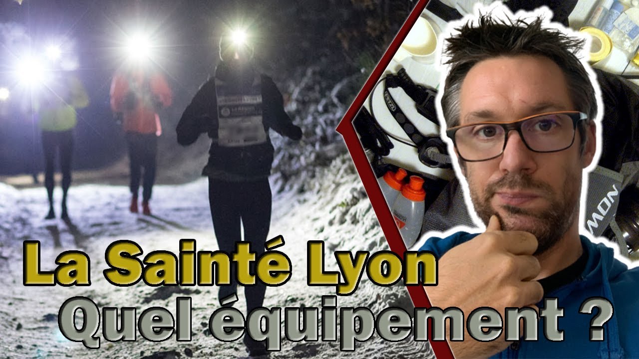 SAINTELYON : L’équipement (vêtements, matériel) et des conseils pour bien préparer votre course !