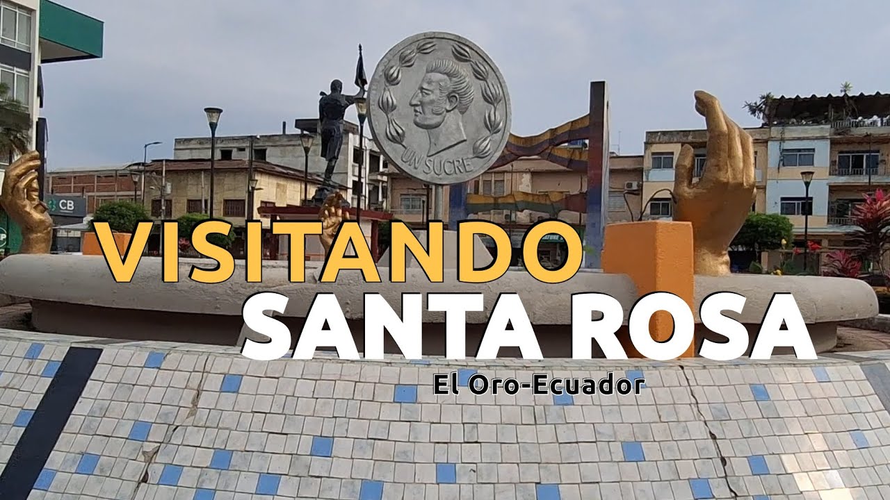 ASÍ  ES LA CIUDAD BENEMÉRITA DE ECUADOR || SANTA ROSA
