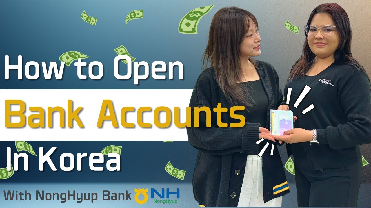 How to Open a Bank Account in Korea (NH NongHyup Guide for Internationals)