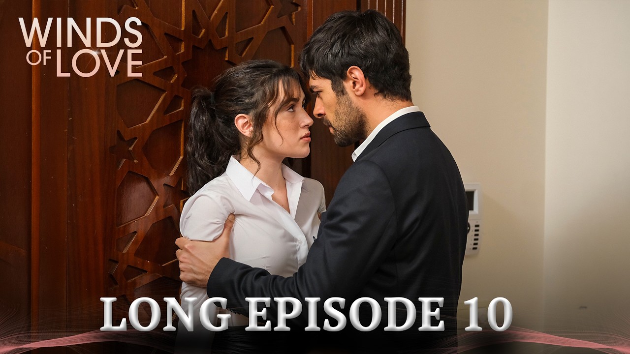 Winds of Love Long Episode 10 | Rüzgarlı Tepe 10. Uzun Bölüm