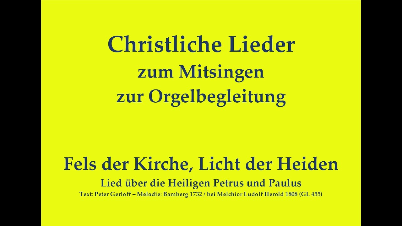 Fels der Kirche, Licht der Heiden - Lied über die Hll. Petrus und Paulus zum Mitsingen m. Orgelbegl.