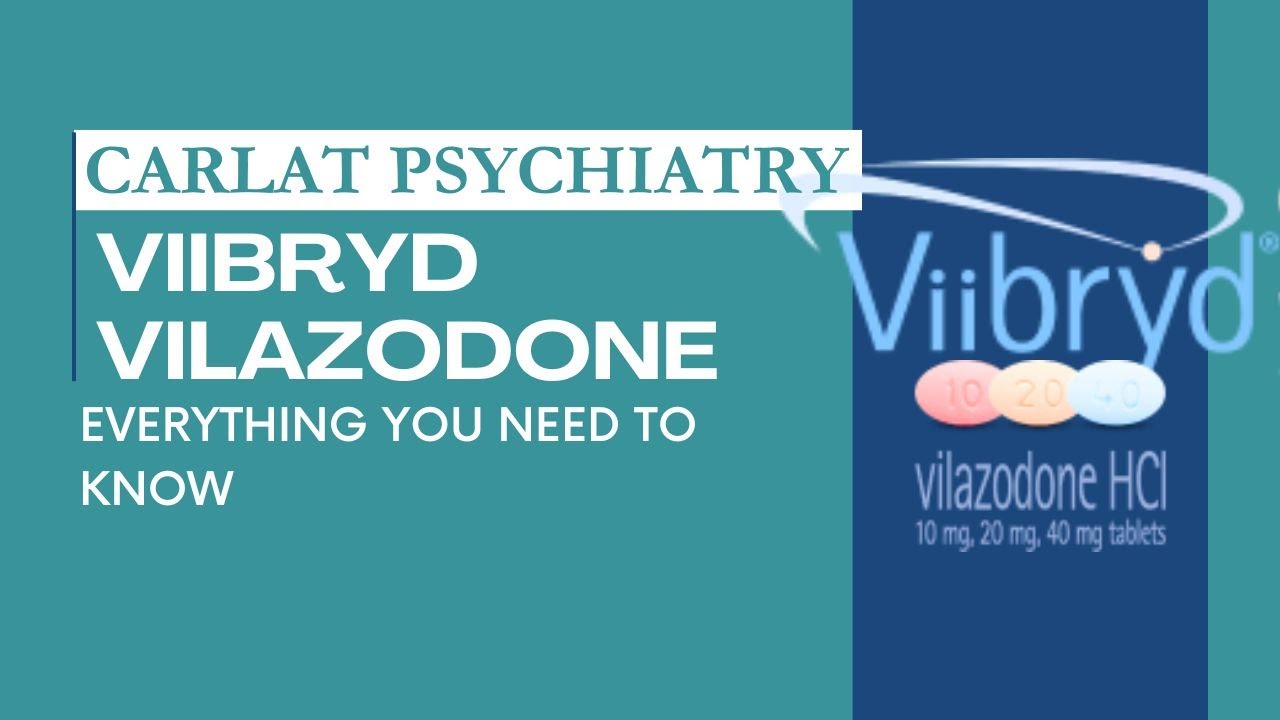 Vilazodone Review | Mechanism •  Faster Onset? • Better for Anxiety? • Sexual Side-effects?