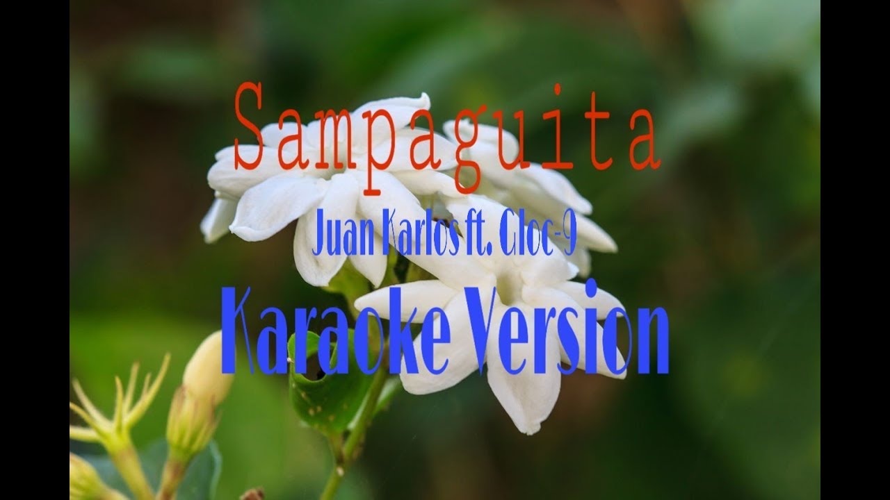 Sampaguita Karaoke version by. Juan Karlos ft. Gloc-9