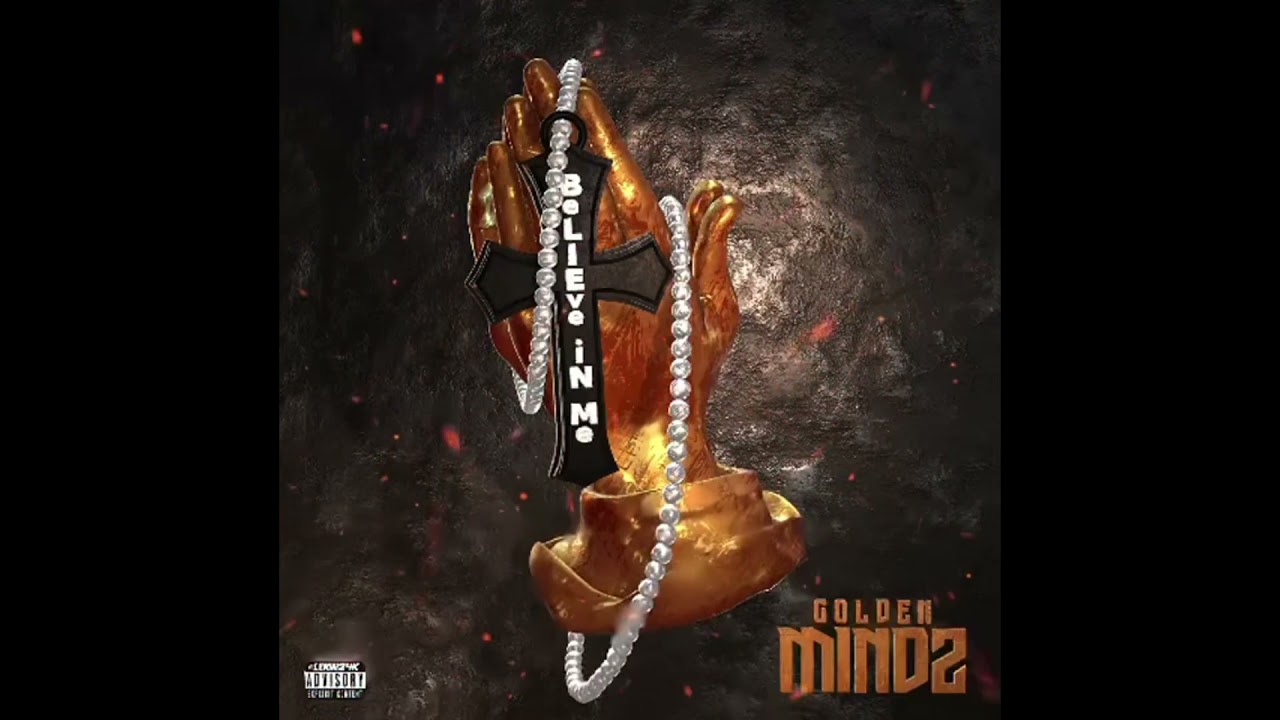 Golden Mindz &ldquo;BeLiEve iN Me&rdquo; (Official Audio)