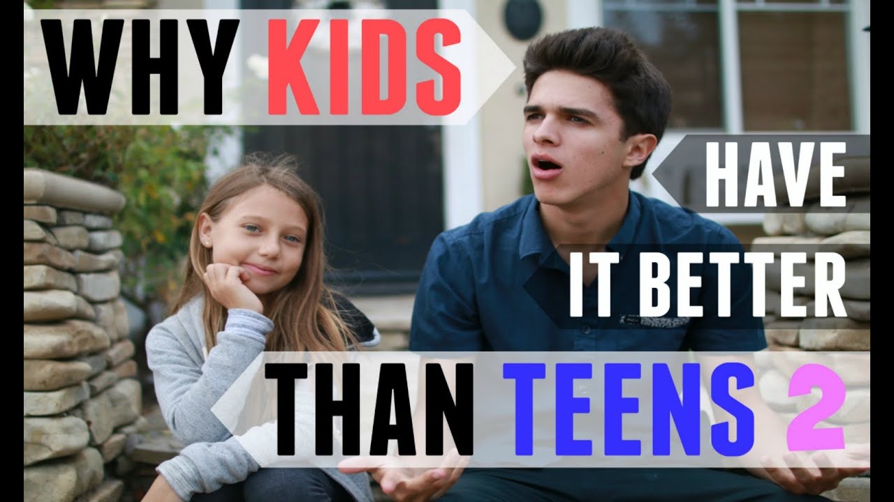 Why Kids Have It Better Than Teens 2 | Brent Rivera