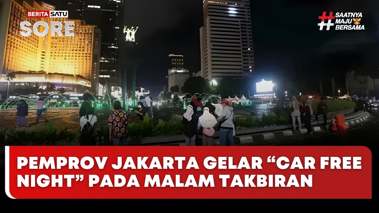 🔴 LIVE | Pemprov Jakarta Gelar “Car Free Night” Pada Malam Takbiran - Beritasatu Sore