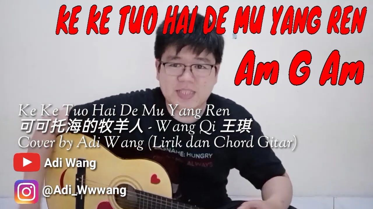 Ke Ke Tuo Hai De Mu Yang Ren 可可托海的牧羊人 - Wang Qi 王琪 Cover by Adi Wang (Lirik dan Chord Gitar)