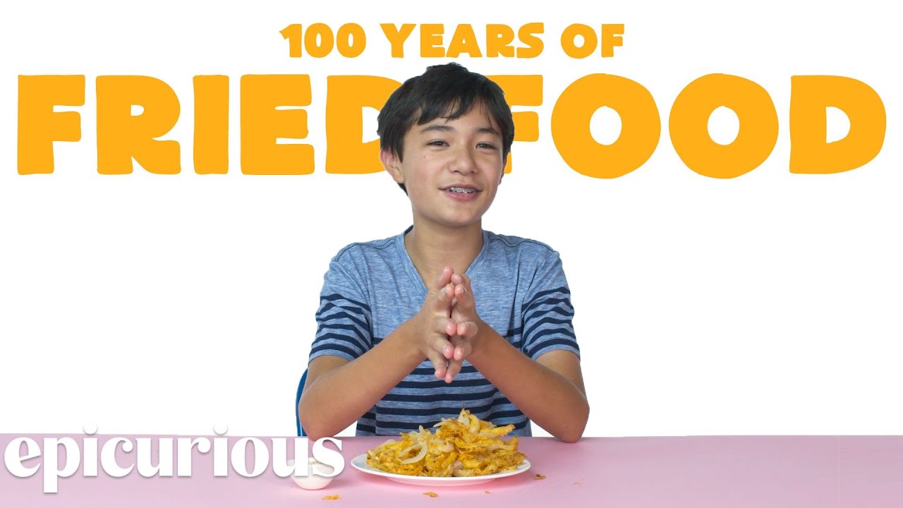 Дети пробуют жареную еду 100 лет назад | Epicurious