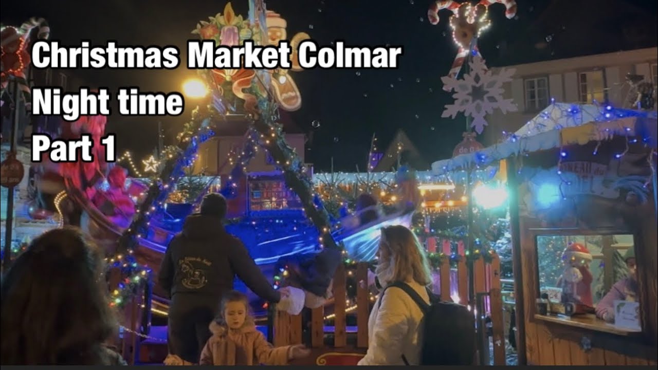 Christmas Market Colmar-Night time-Part 1