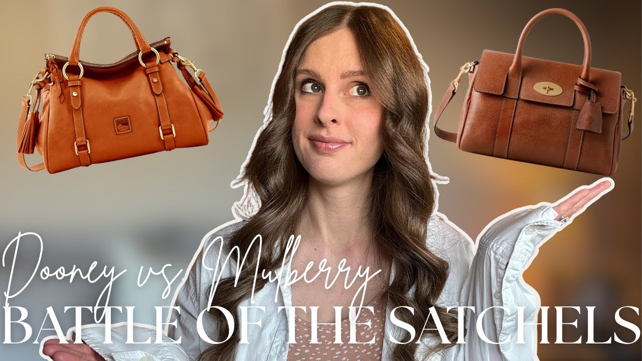 Battle of the Satchels 👜 | Mulberry Bayswater Satchel vs Dooney & Bourke Florentine Satchel 