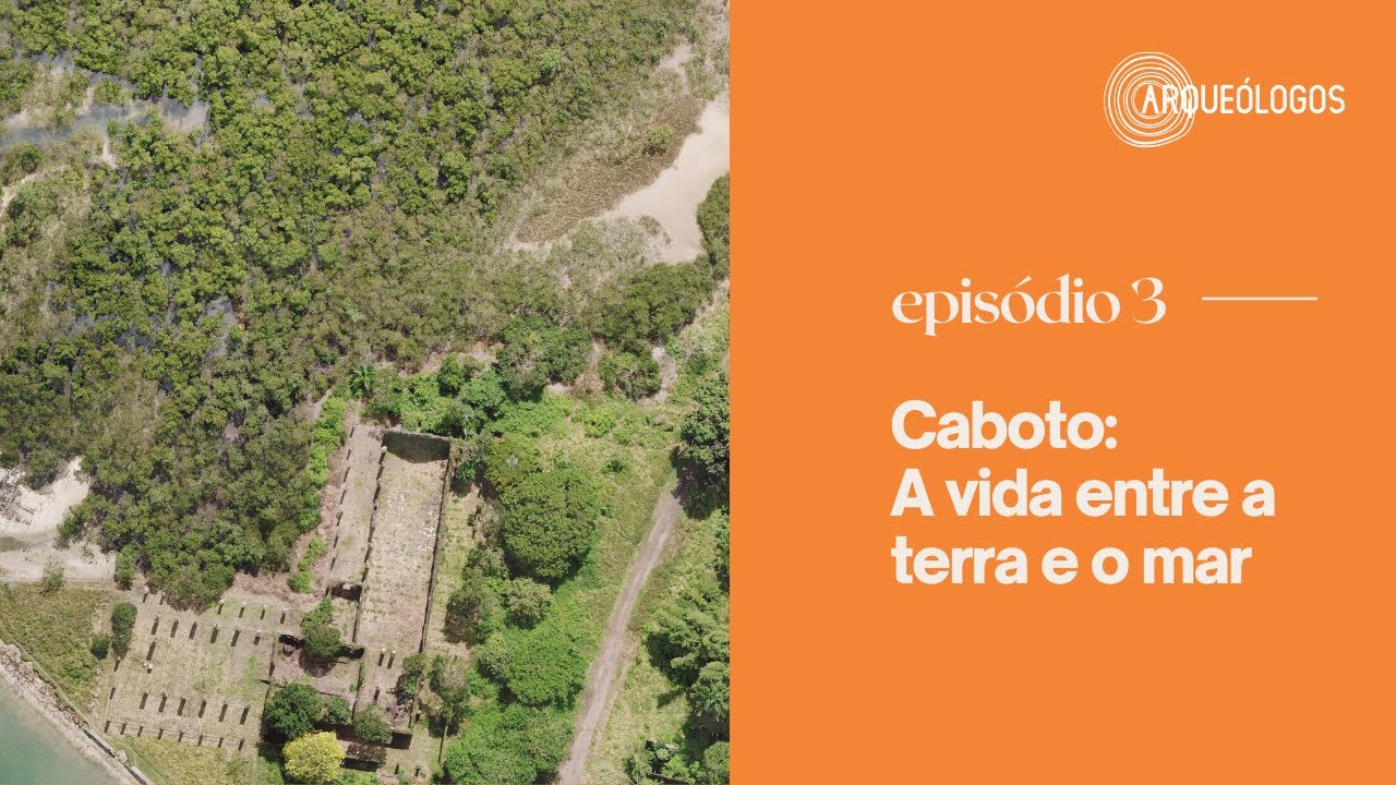 SÉRIE | FRAGMENTOS DA HISTÓRIA DE CANA DE AÇÚCAR DA BAHIA EP03_CABOTO: A VIDA ENTRE A TERRA E O MAR