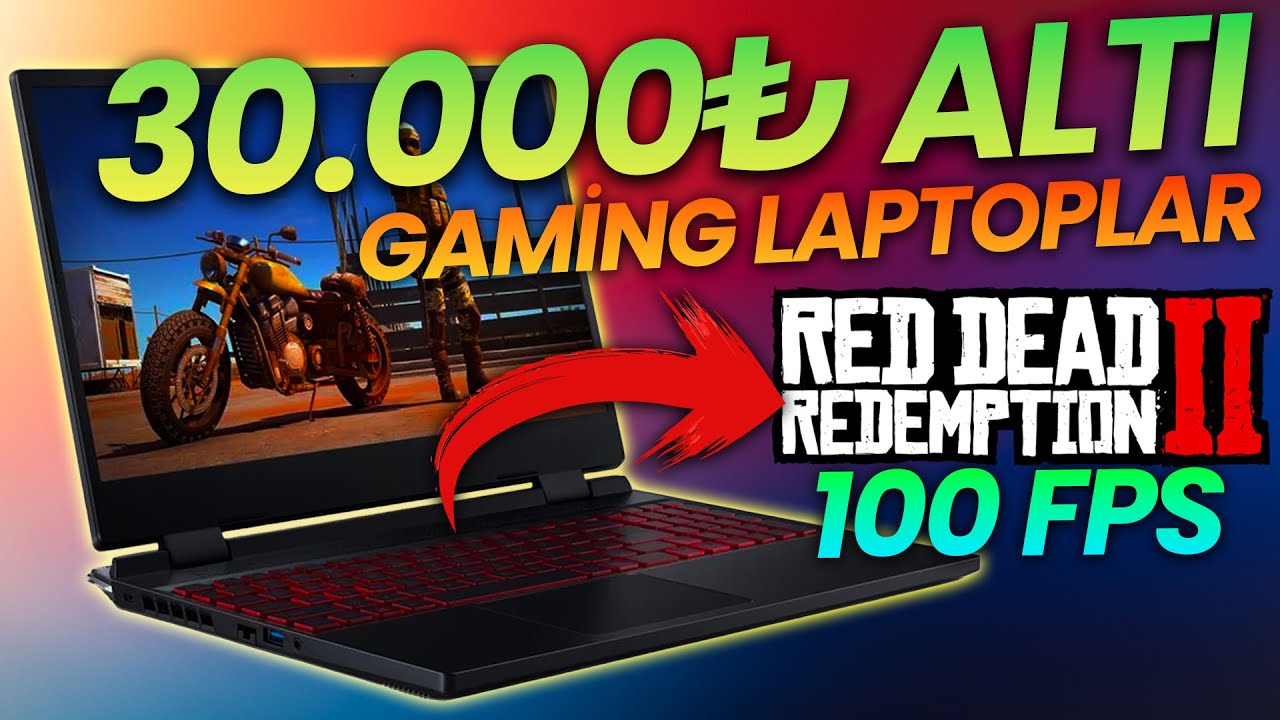 30.000₺ ALTI EN İYİ GAMİNG LAPTOP'LAR | RDR 2'DE 100 FPS AL