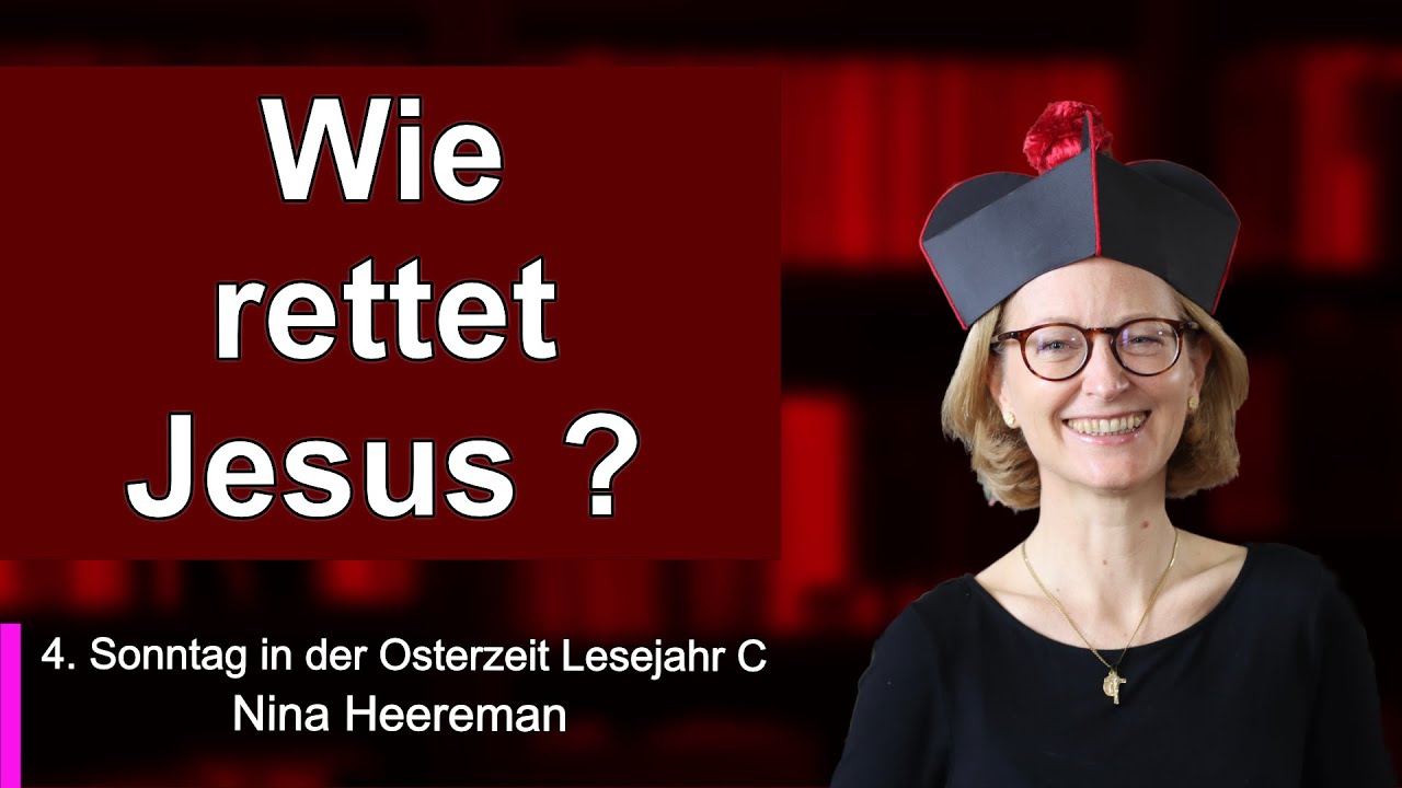 4. Sonntag in der Osterzeit  (C): Wie rettet Jesus?