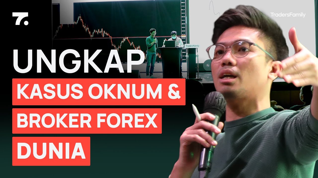 Edukasi Forex Terbesar Ungkap Kasus Oknum & Broker “Legal” Dunia