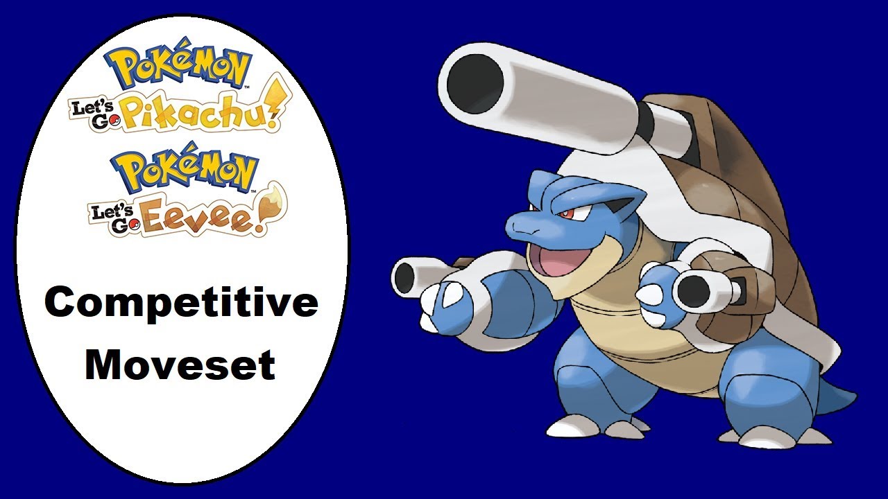 Blastoise/Mega Blastoise Moveset Guide for Let's Go Pikachu/Eevee