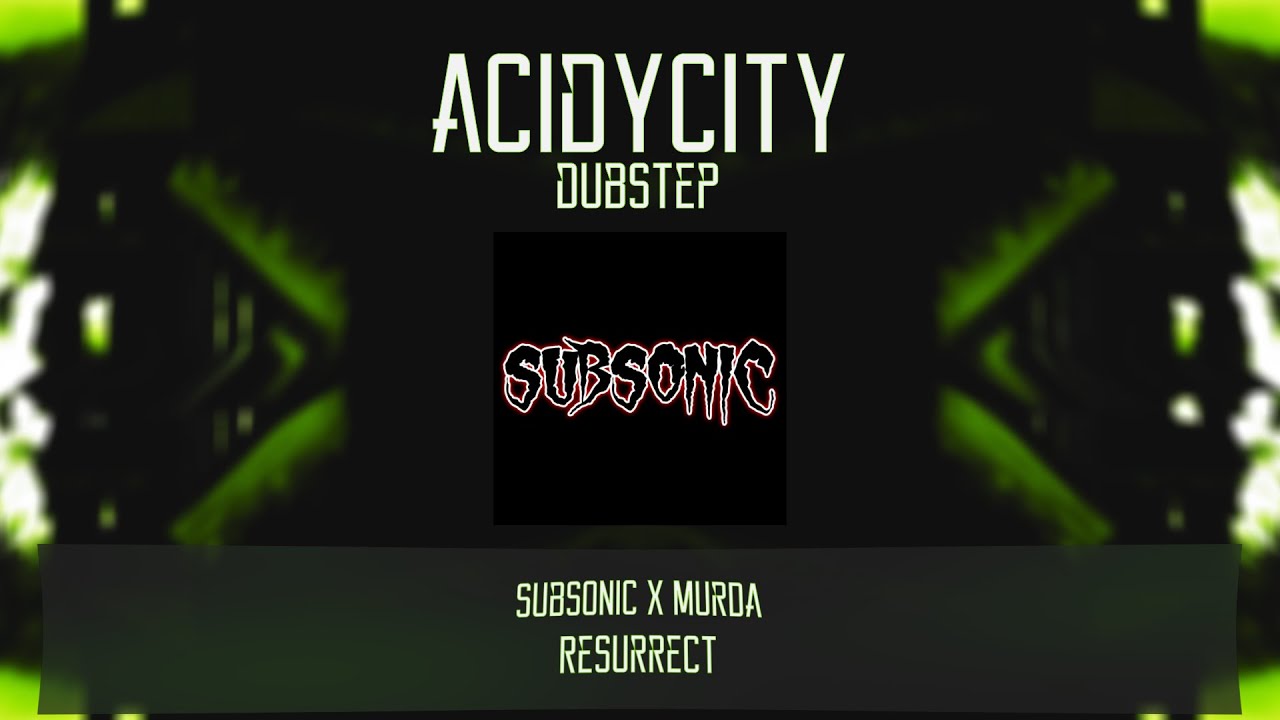 [Dubstep] Subsonic X MurDa - Resurrect