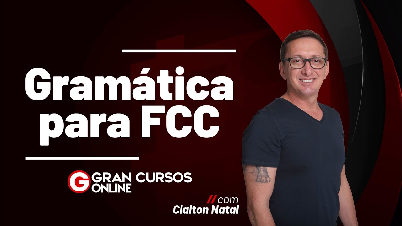 Gram&aacute;tica para FCC: Prof. Claiton Natal