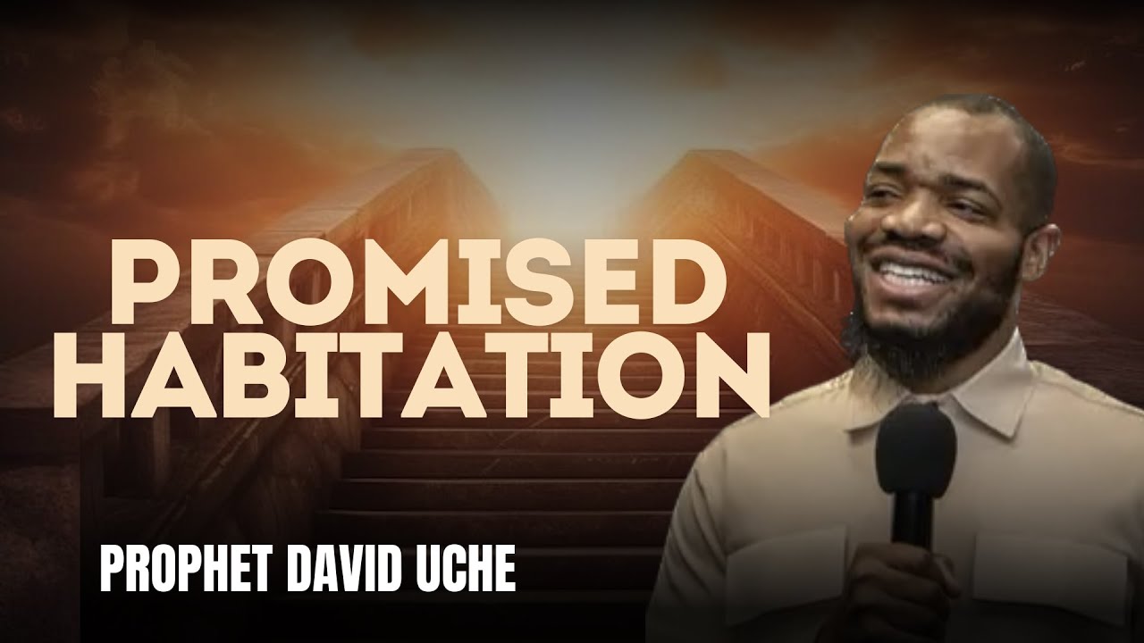 PROMISED HABITATION  || PROPHET DAVID UCHE || TRUTH TV