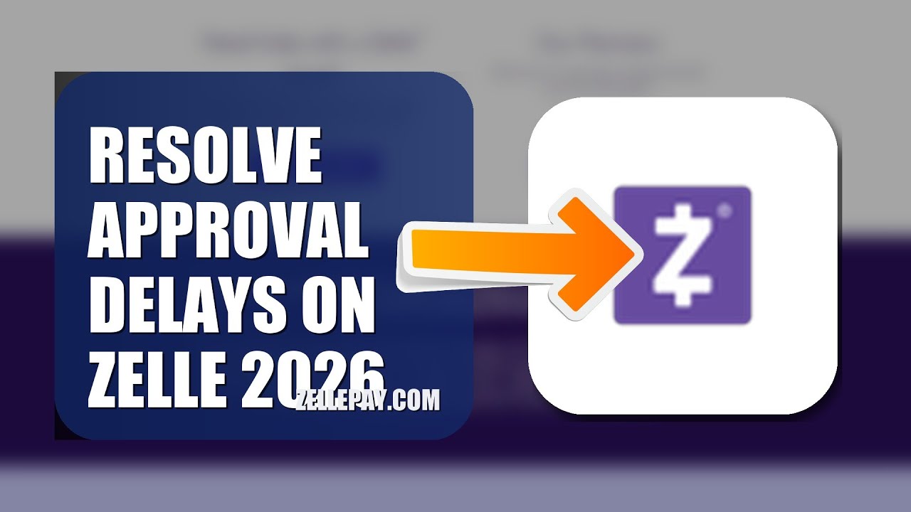 How To Resolve Approval Delays On Zelle 2026 (QUICK FIX)