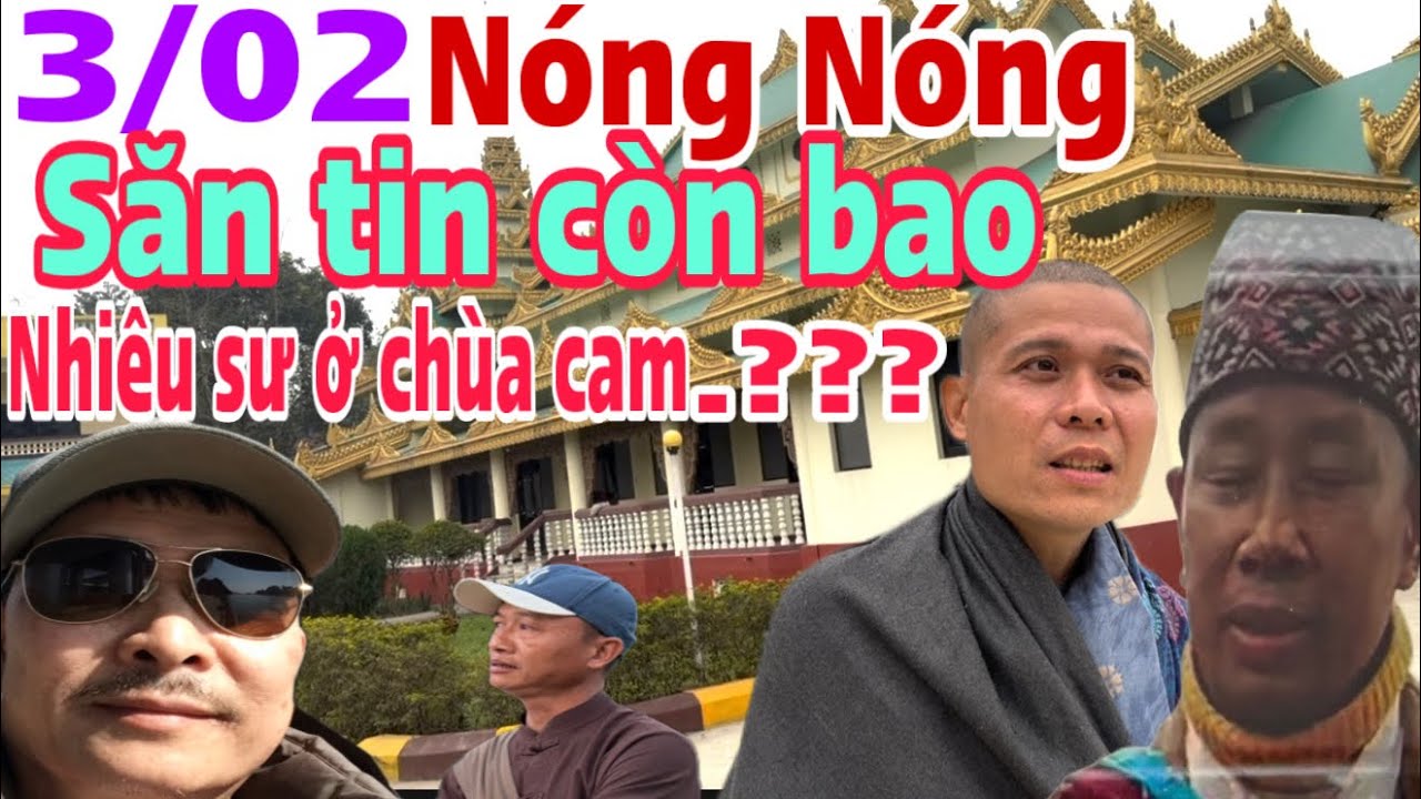 3/02/ 2026/ tin Nóng trong ngày còn bao nhiêu sư ở chùa cam.???