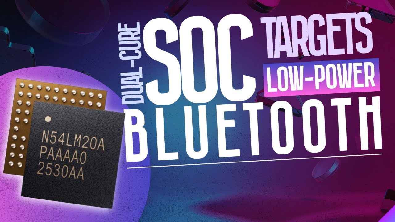Двухъядерный SoC предназначен для маломощных приложений Bluetooth.