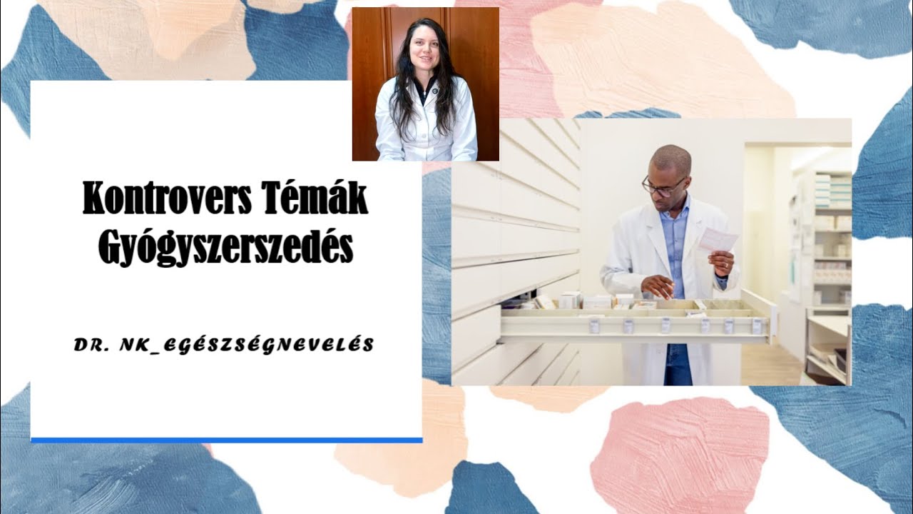 17a. Kontrovers témák - Gyógyszerszedés hibái