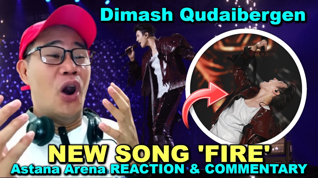 Dimash Qudaibergen - New Song 'FIRE' - Astana Arena REACTION