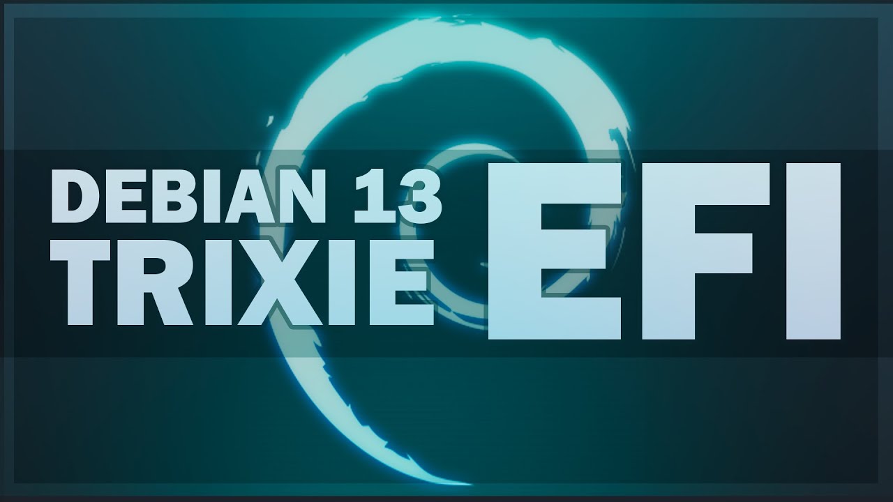Debian 13 Trixie EFI Installation