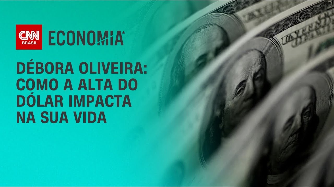 Débora Oliveira: Como a alta do dólar impacta na sua vida | LIVE CNN