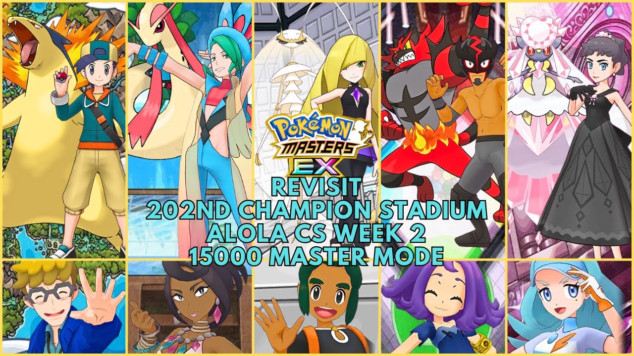 Revisit 🏟 202nd Champion Stadium 🏟 Alola CS Week 2 15000 Points Master Mode - Pokémon Masters EX