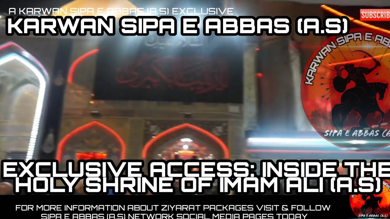 EXCLUSIVE ACCESS: INSIDE THE HOLY SHRINE OF IMAM ALI (A.S) | KARWAN SIPA E ABBAS (A.S)