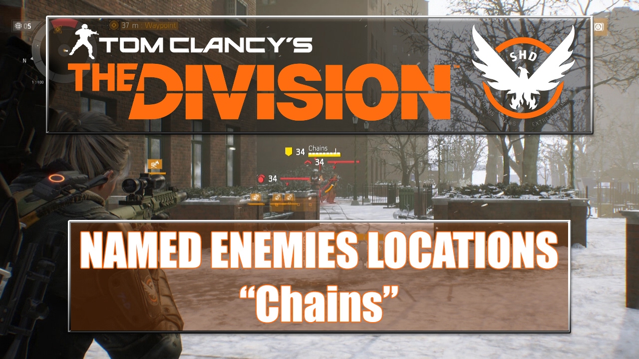 The Division Named Enemies Locations - Chains