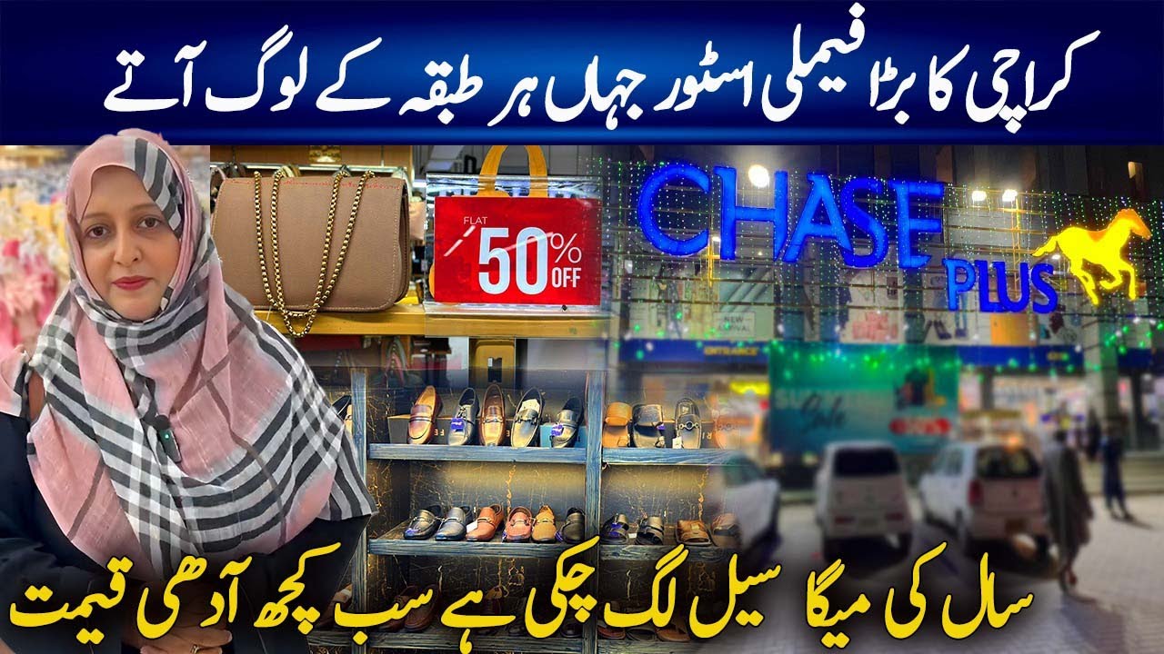 Chase Plus Karachi !! UPTO 50% Sale On All Store /Ladies Unstitched/Readymade Garment /Shoes/Purse