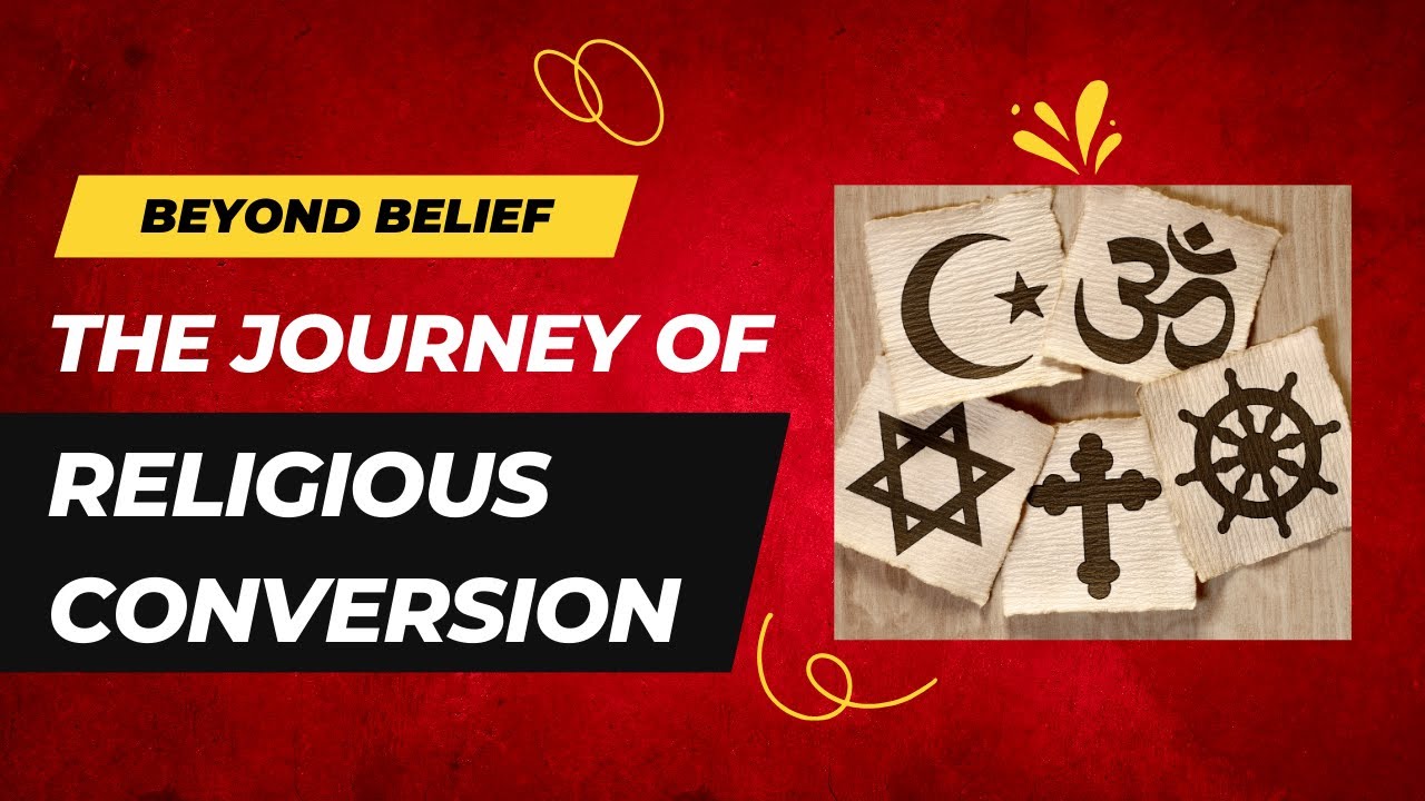 Beyond Belief The Journey of Religious Conversion