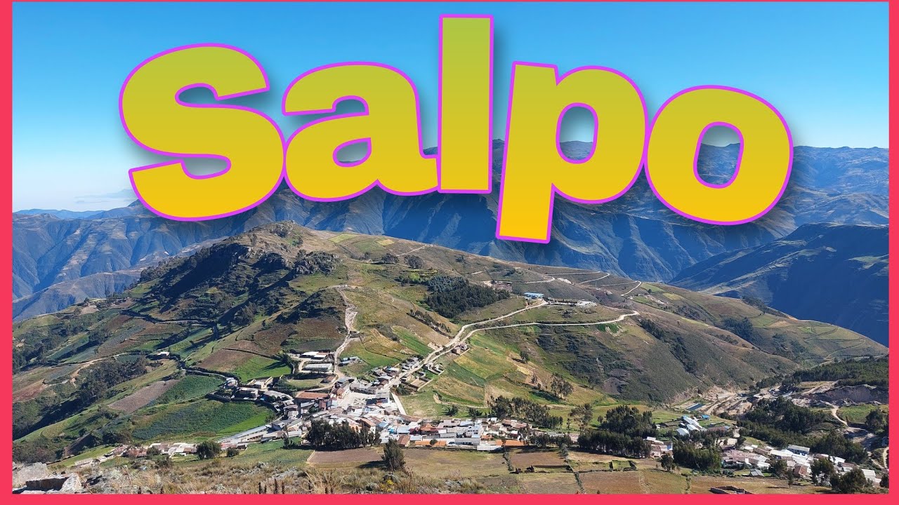 Conociendo Un Paraíso Escondido en  Salpo - Otuzco - La Libertad