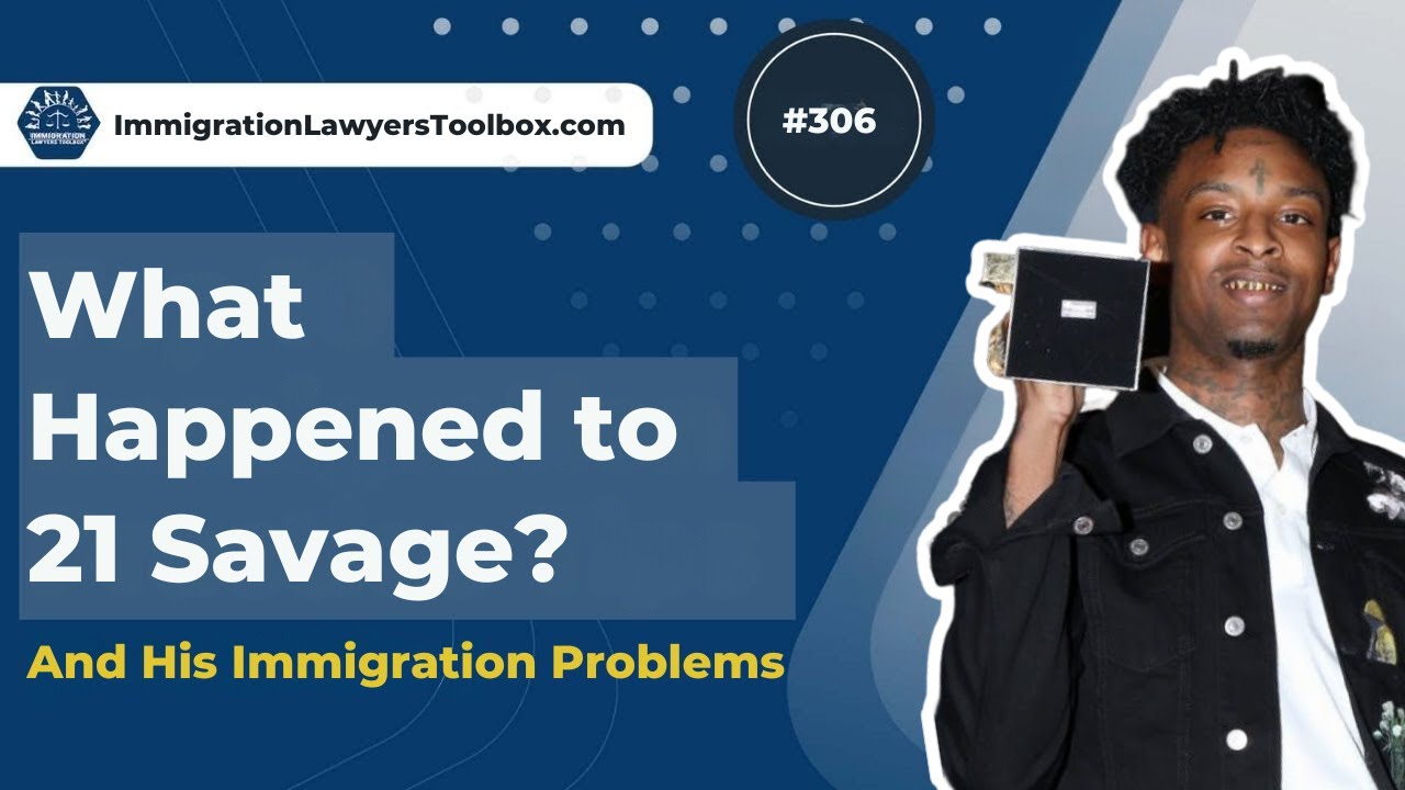 What Happened to 21 Savage and His Immigration Problems?