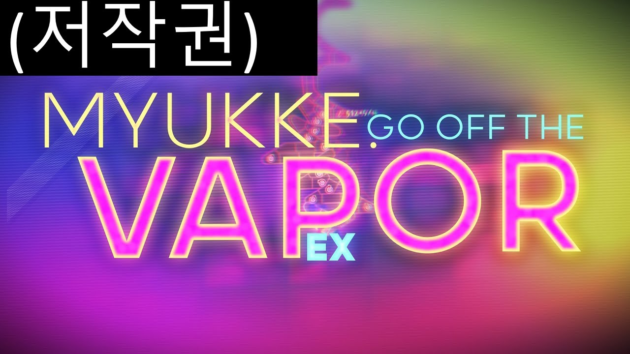 [ADOFAI CUSTOM #-33 / AWC EX S2025 #1] MYUKKE. - Go off the Vapor EX