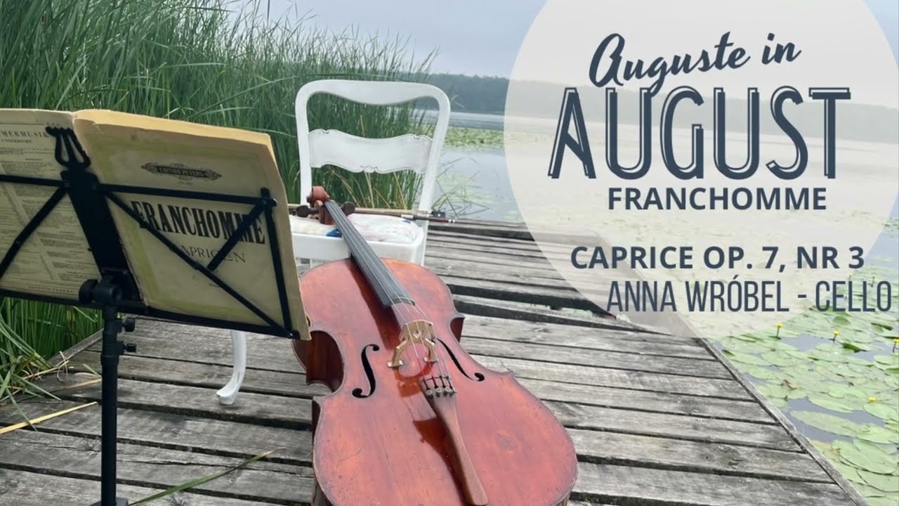Auguste in August, Franchomme, Caprice nr 3, Anna Wróbel - cello, live