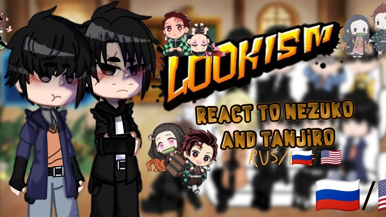 🍃{([//Lookism react to Nezuko and Tanjiro\\])}🍃(original)🇷🇺/🇺🇲1/2