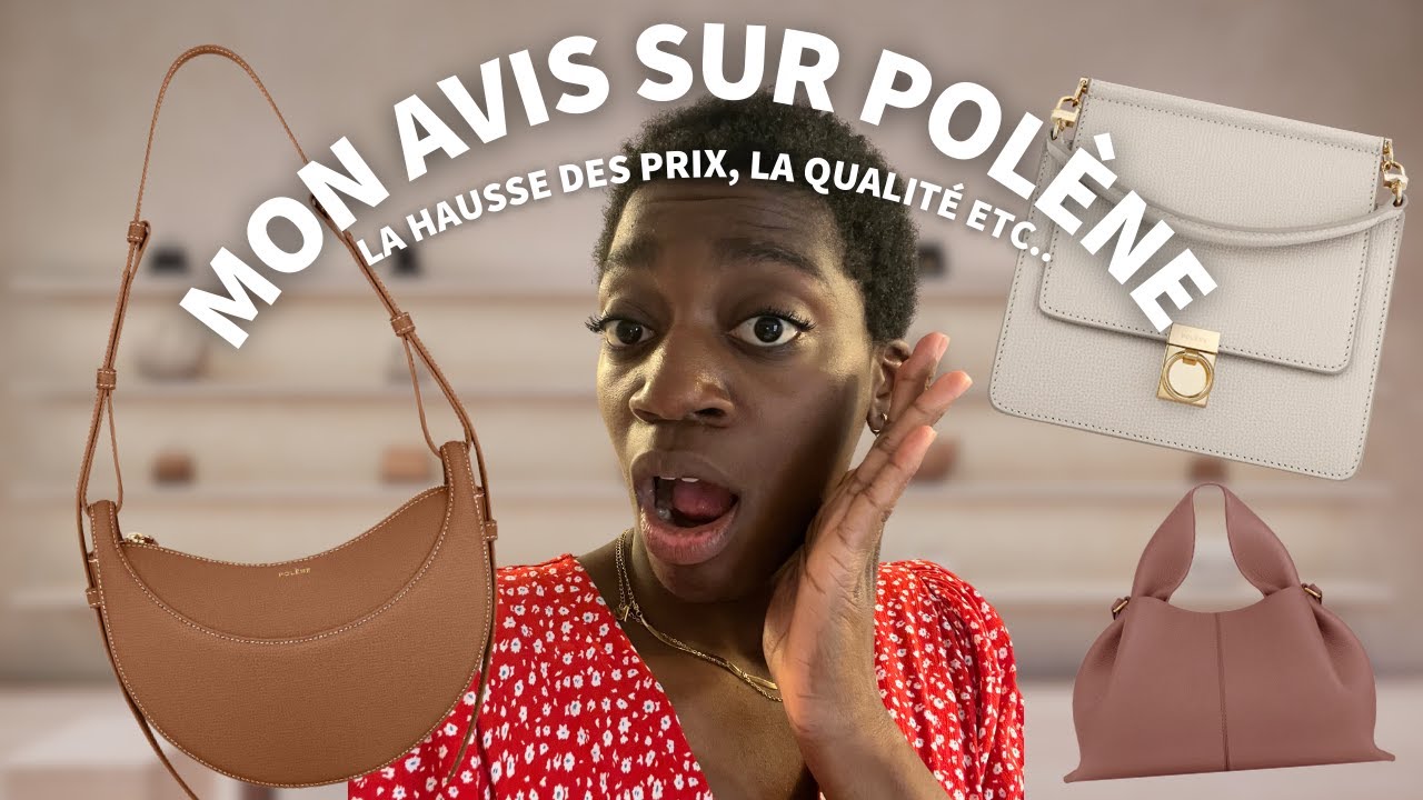 LES SACS POLÈNE SONT-ILS DE BONNE QUALITÉ ? (Mon avis, la hausse des prix etc...)
