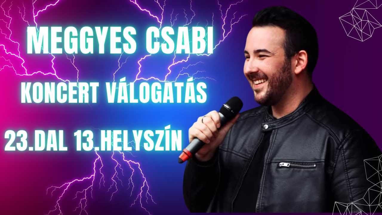 Meggyes Csabi - Koncert válogatás