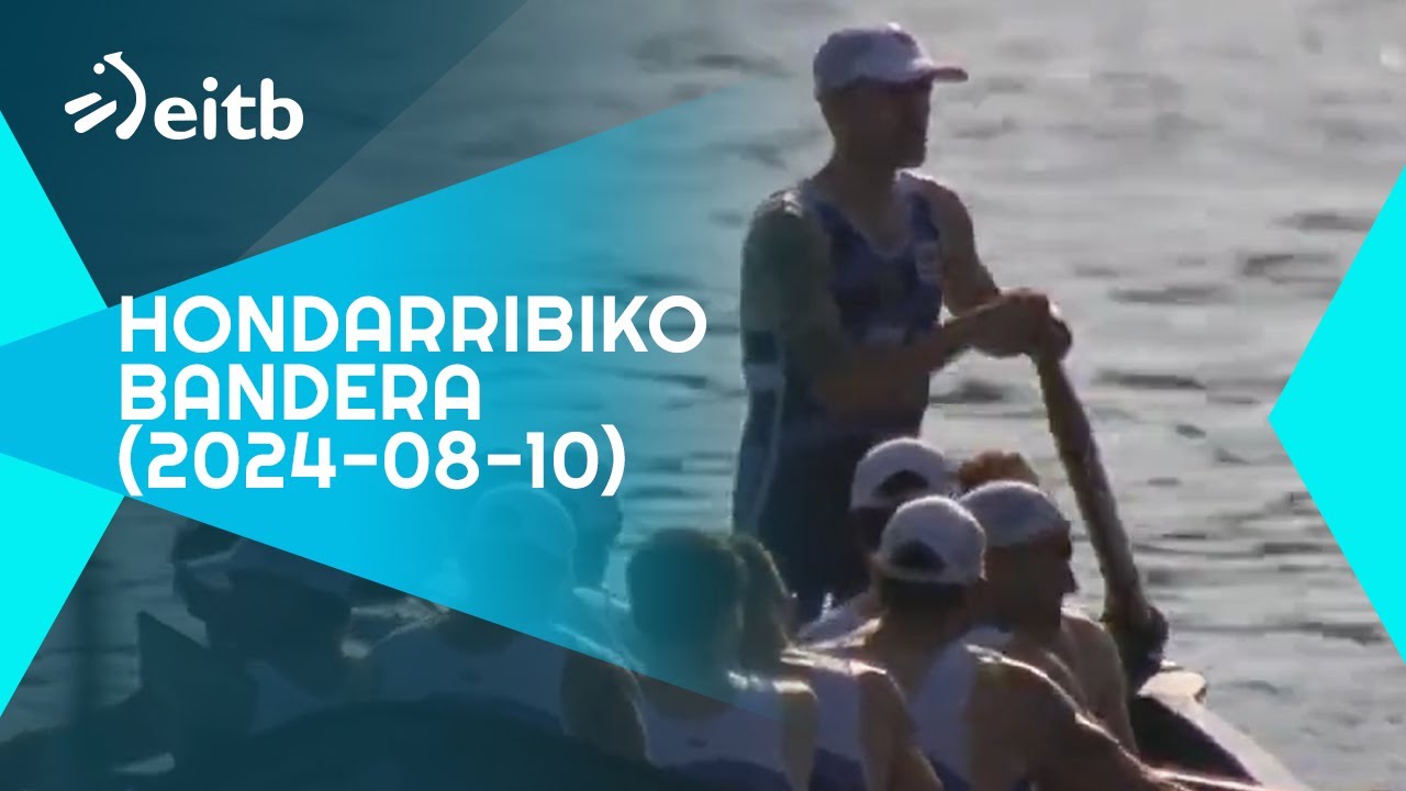 EUSKO LABEL LIGA: Hondarribiko Bandera (2024-08-10)