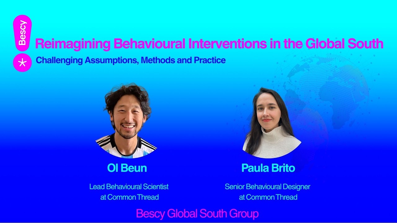 Bescy Global South -  Aug 26 -  Reimagining Behavioural Interventions in the Global South