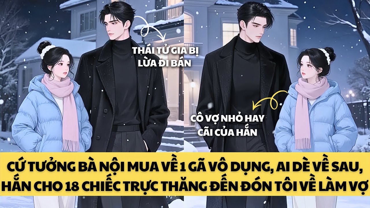 [TRUYỆN AUDIO - FULL] THÁI TỬ GIA GIỚI SIÊU GIÀU QUẢNG ĐÔNG BỊ BÁN ĐẾN NHÀ TÔI || MINH THANH TRÀ ❤️