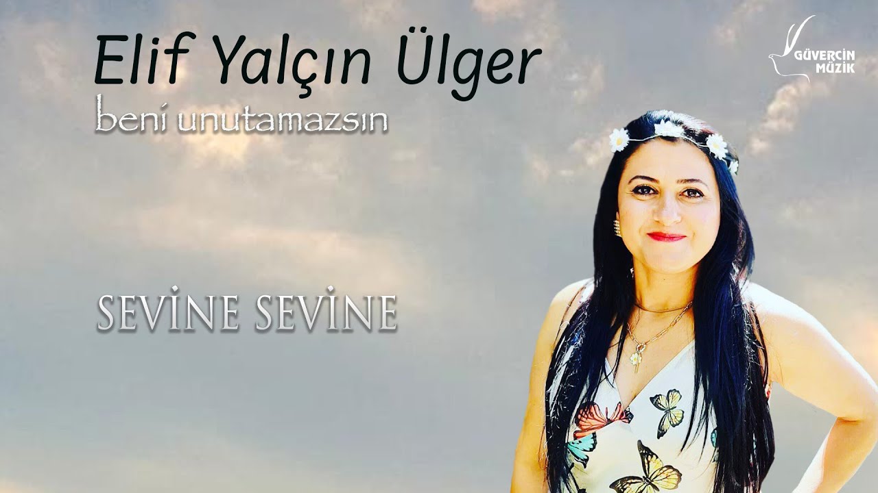 Elif Yalçın Ülger - Sevine Sevine [Official Video  Güvercin Müzik ©]