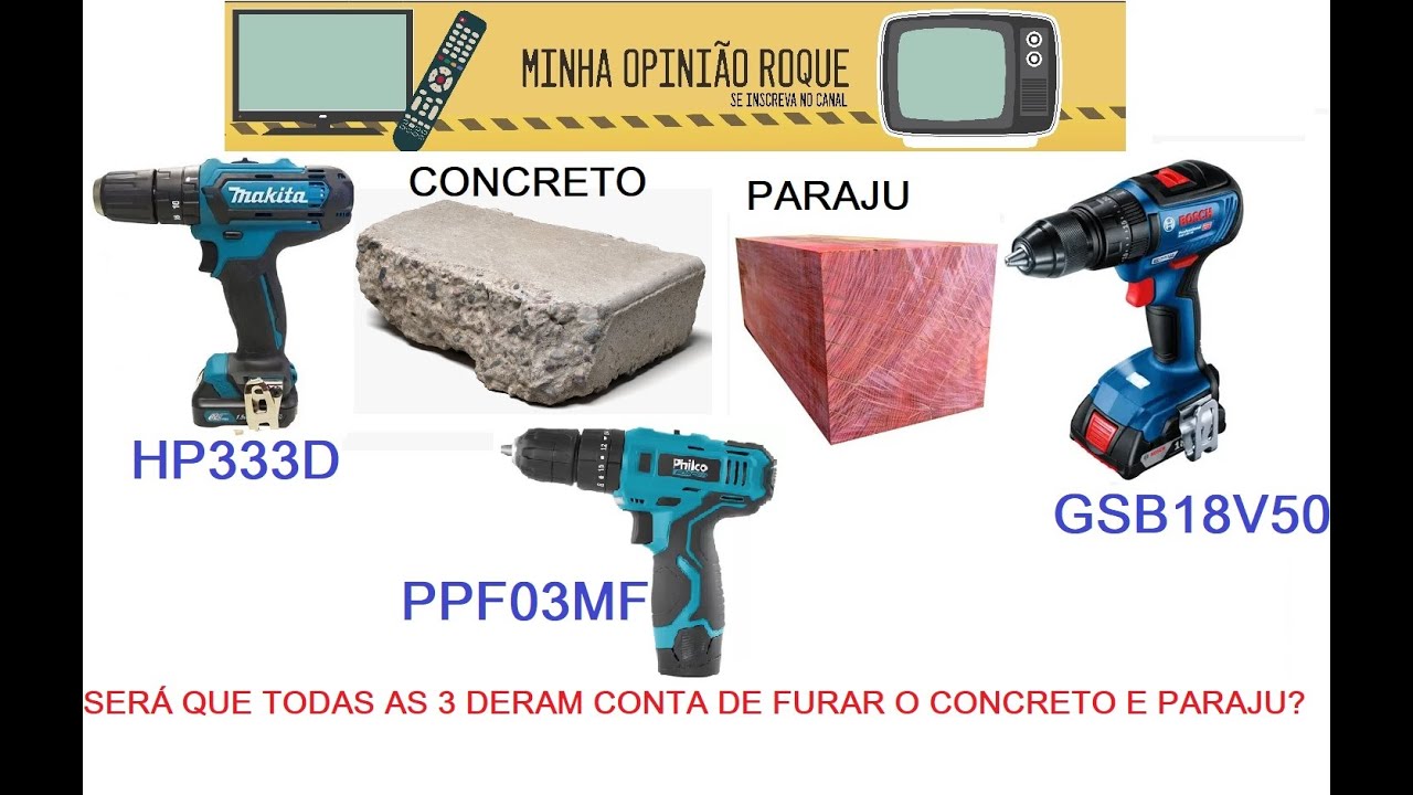 QUAL PARAFUSADEIRA / FURADEIRA COMPRAR PRA MEU USO? BOSCH GSB18V50, MAKITA HP333D , PHILCO PPF03MF?