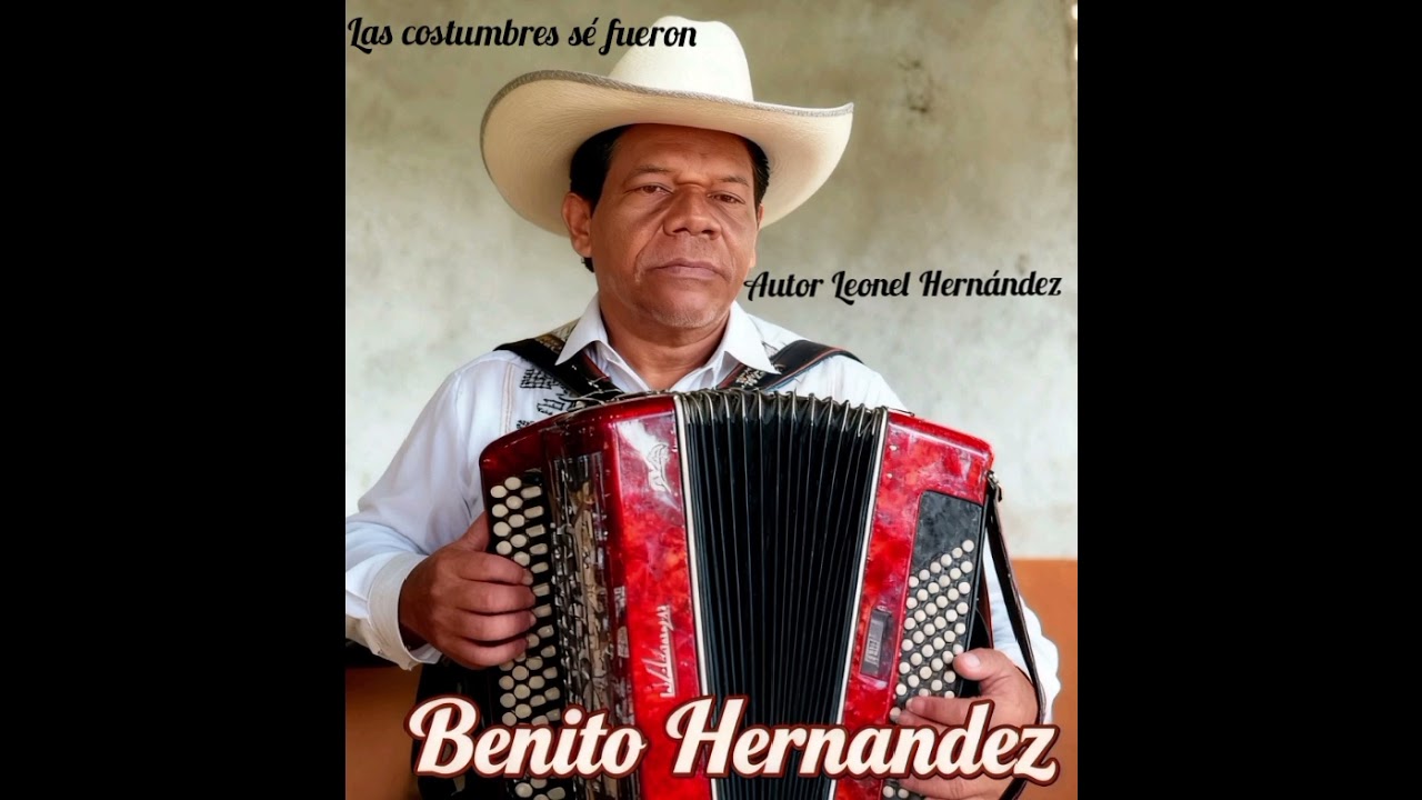 Se perdieron las costumbres de mi pueblo Autor Leonel Hernández Benito Hernández la voz agrupación 
