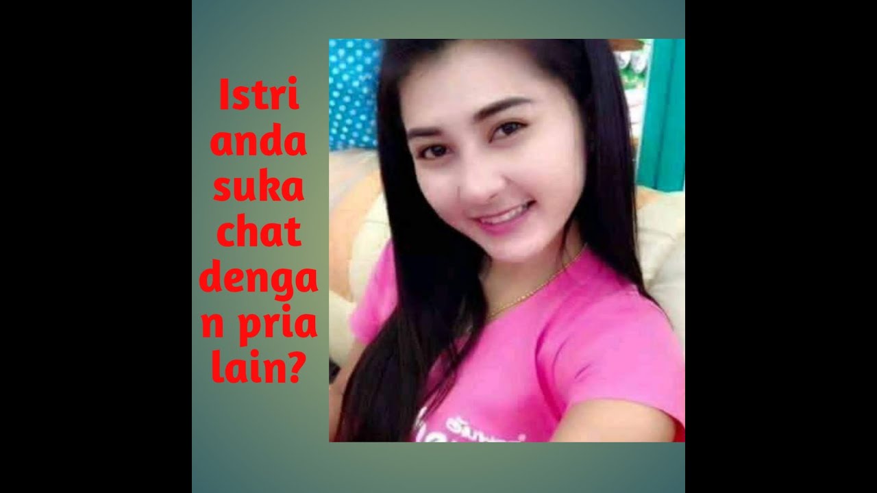Istri anda suka chatting dengan pria lain?