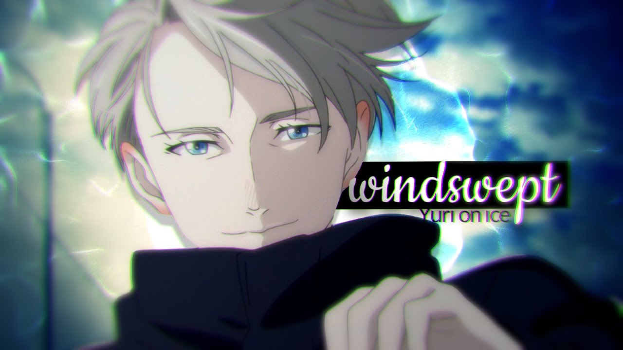 「AMV」Windswept || Yuri on ice