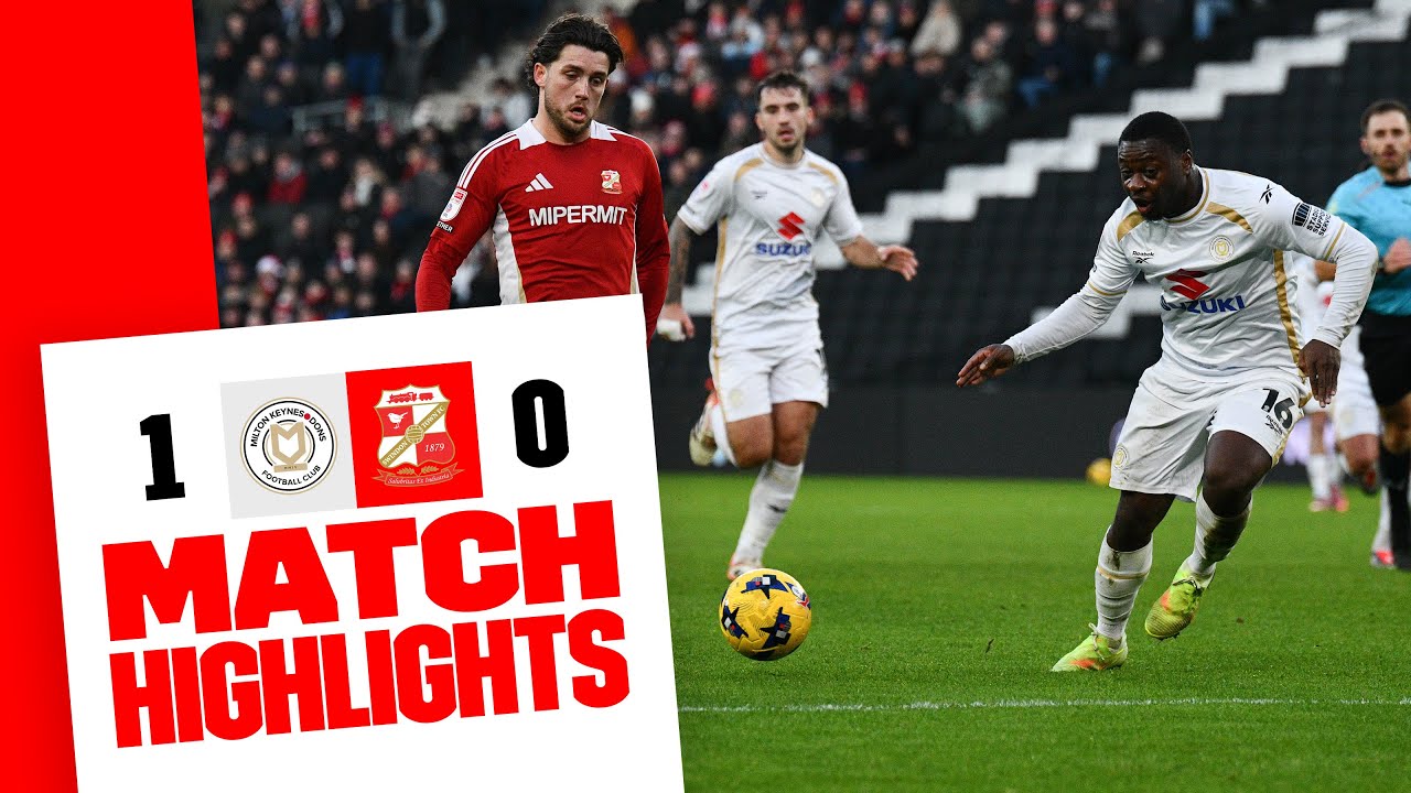 Extended Highlights: MK Dons 1-0 Swindon Town